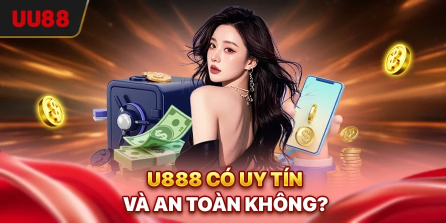 U888 có uy tín và an toàn không?